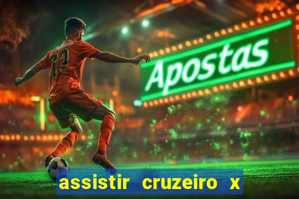 assistir cruzeiro x gremio ao vivo